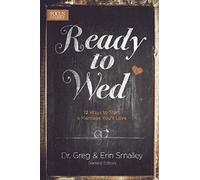 Ready To Wed: 12 Ways to Start a Marriage You'll Love