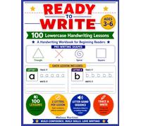 Ready To Write 100 Lowercase Handwriting Lessons: A Handwriting Workbook for Beginning Readers