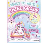 Ready to Write Third Grade: A 3rd Grade Writing Workbook for Girls with Narrative, Opinion, Informational, How-To & Letter Writing Prompts for Classroom, Homeschool & Independent Practice