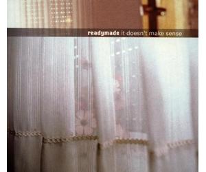 Readymade - It Doesn'T Make Sense