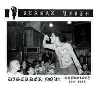 Reagan Youth - Disorder Now!: Anthology 1981-1984 [CASSETTE]