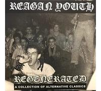 Reagan Youth - Regenerated: A Collection Of Alternative Classics