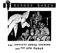 Reagan Youth - Complete Youth Anthems for the New Order [New CD]
