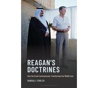 Reagan's Doctrines : How the Great Communicator Transformed the Middle East