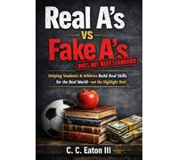 Real A’s vs Fake A’s: Why Grades, Praise, and Early Success Fail Students and What Builds Real-Life Confidence, Discipline, and Resilience