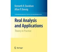 Real Analysis and Applications: Theory in Practice (Undergraduate Texts in Mathematics)