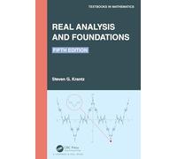 Real Analysis and Foundations – Textbooks in Mathematics