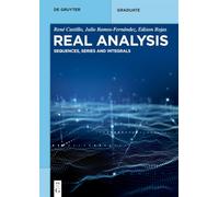 Real Analysis: Sequences, Series and Integrals (De Gruyter Textbook)