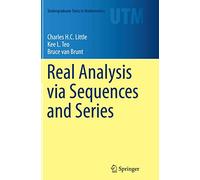 Real Analysis via Sequences and Series (Undergraduate Texts in Mathematics)