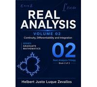 Real Analysis Volume 02: Continuity, Differentiability and Integration (Graduate Mathematics)