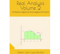 Real Analysis Volume 2: The Riemann Integral and the Convergence of Functions (Bachelor's Degree in Mathematics)