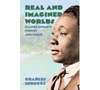 Real and Imagined Worlds : Claude McKay's Poetry and Prose