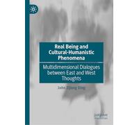 Real Being and Cultural-Humanistic Phenomena: Multidimensional Dialogues between East and West Thoughts