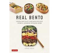 Real Bento: Fresh and Easy Lunchbox Recipes from a Japanese Working Mom