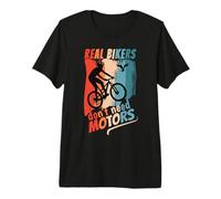 Real Bikers Don't Need Motors and Bikes with Battery Premium T-Shirt