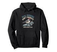 Real Birders Don't Migrate Winter Survey Crew Chickadee Pullover Hoodie