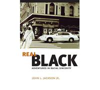Real Black: Adventures in Racial Sincerity