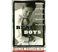 Real Boys: Rescuing Our Sons