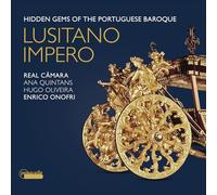 Real Camara; Enrico Onofri - Lusitano Impero: Hidden Gems of the Portuguese Baroque