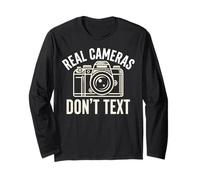 Real Cameras Don’t Text Photography Quote Long Sleeve T-Shirt