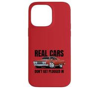 Real Cars Don't Get Plugged In Funny Muscle Car Cartoon Case for iPhone 14 Pro Max