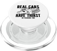 Real Cars Have Thirst No Charging Time Gasoline Car Fan PopSockets PopGrip for MagSafe