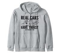 Real Cars Have Thirst No Charging Time Gasoline Car Fan Zip Hoodie