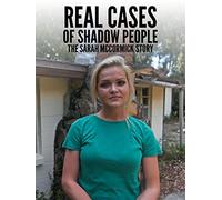 Real Cases of Shadow People: The Sarah McCormick Story