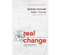 Real Change for Students: Becoming More Like Jesus in Everyday Life (Study Guide with Leader's Notes): Becoming More Like Jesus in Every Day Life (with Leader's Notes)