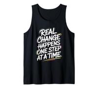 Real Change Happens One Step at A Time - Motivational Quote Tank Top