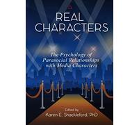Real Characters: The psychology of parasocial relationships with media characters