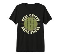 Real Chicks Drive Sticks - 5 Speed Manual Transmission Funny Premium T-Shirt