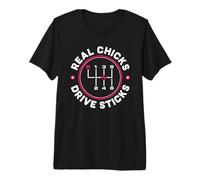 Real Chicks Drive Sticks 6 Speed Manual Transmission Funny Premium T-Shirt