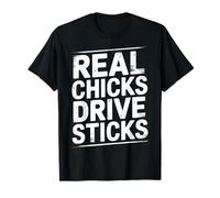 Real Chicks Drive Sticks Manual Car Woman Driver T-Shirt