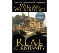 Real Christianity: A Paraphrase in Modern English of A Practical View of the Prevailing Religious System of Professed Christians in the Higher and ... ... Country, Contrasted with Real Christianity