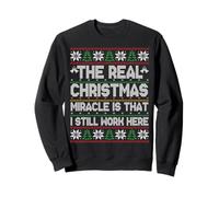 Real Christmas Miracle Is that i still Work Here Sweater Sweatshirt