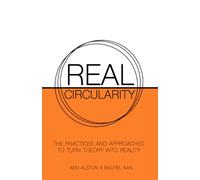 Real Circularity: The Practices And Approaches To Turn Theory Into Reality