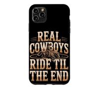 Real Cowboys Ride Til The End Case for iPhone 11 Pro Max
