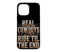 Real Cowboys Ride Til The End Case for iPhone 13 Pro Max
