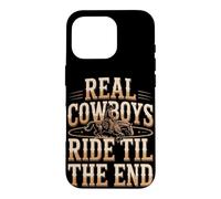 Real Cowboys Ride Til The End Case for iPhone 16 Pro