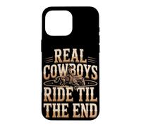 Real Cowboys Ride Til The End Case for iPhone 16 Pro Max