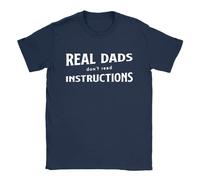 Real Dads Dont Read Instructions Mens T-Shirt Fathers Day Funny Gift Handyman Navy