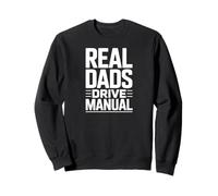 REAL DADS DRIVE MANUAL Automotive Stick Shift Enthusiast Sweatshirt