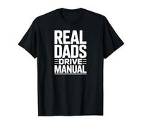 Real DADS Drive Manual Automotive Stick Shift Enthusiast T-Shirt