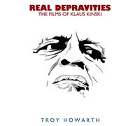Real Depravities: The Films of Klaus Kinski