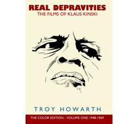 Real Depravities: The Films of Klaus Kinski: Volume 1: 1948-1969
