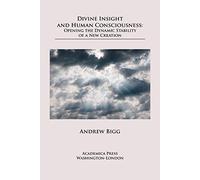 Real Divine Insight and Human Consciousness: Opening the Dynamic Stability of a New Creation