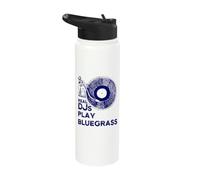 Real DJs Play Bluegrass Stuff for Bluegrass DJ | Bluegrass Stainless Steel Insulated Water Bottle