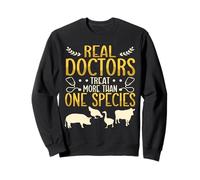 Real Doctors Treat More Than One Species Veterinarian Vet Sweatshirt