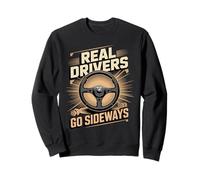 Real Drivers Go Sideways Racing Drift Sweatshirt